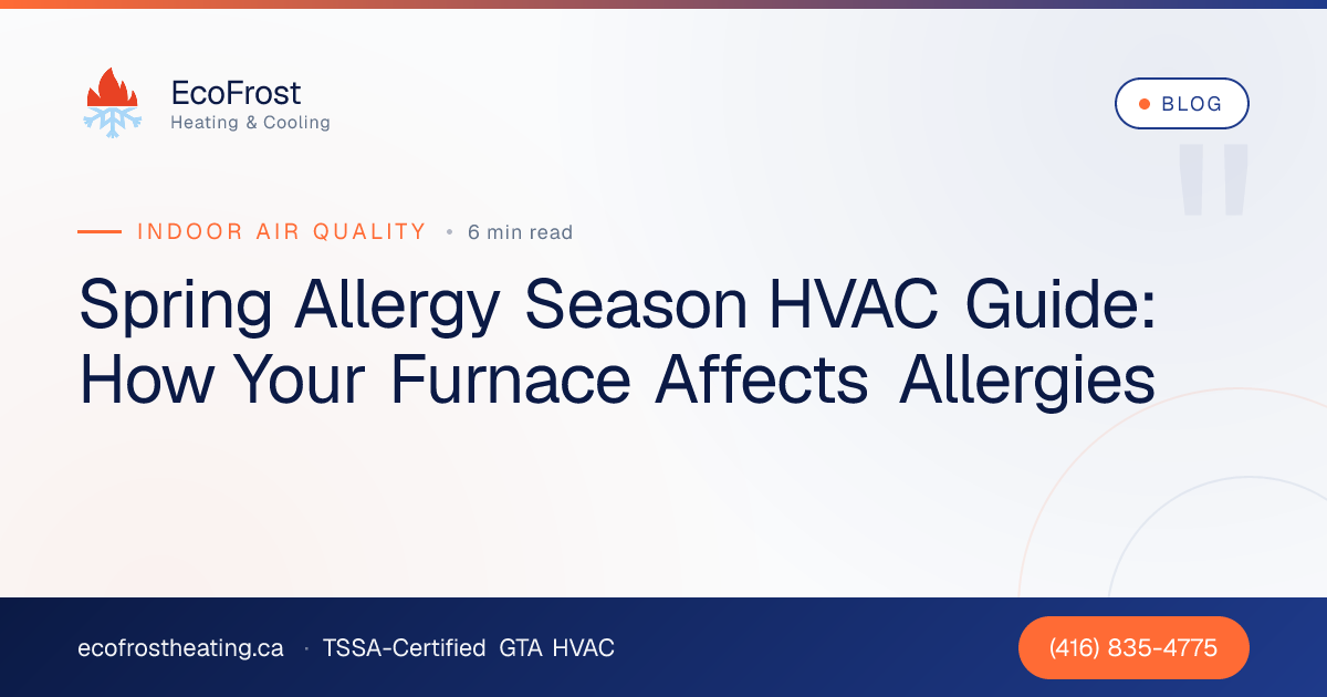Spring Allergy HVAC Guide Ontario 2026: Cut Pollen at Home